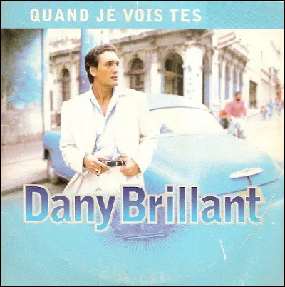 Quelle est cette chanson de 1996 interprétée par Dany Brillant ?
