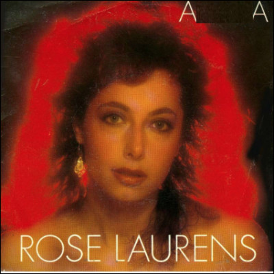 Quelle est cette chanson de1982 interprétée par Rose Laurens ?