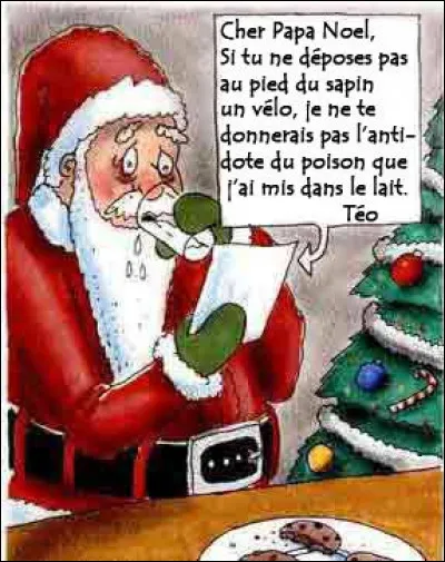 Devant la cheminée, un gamin hurle trois fois "Père Noël ! Je veux un train électrique !" Son père intervient : 
- pas la peine de crier comme ça ! Le père Noël n'est pas sourd !