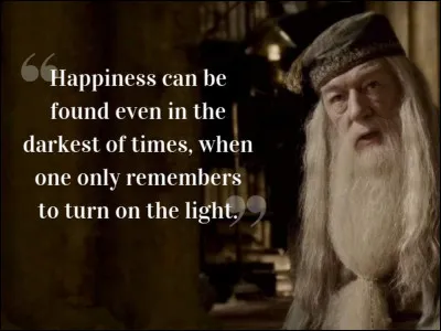 Quelle citation d'Albus Dumbledore vous correspond le plus ?