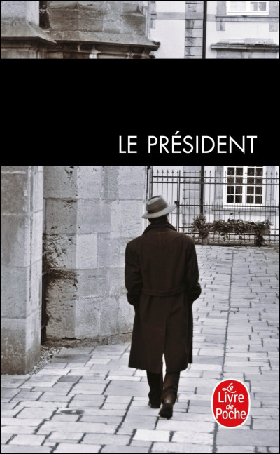Quel auteur de roman policier met en scène Augustin, ancien président du Conseil, dans son livre "Le Président" ?