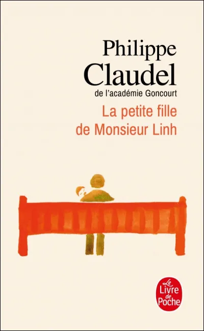 Français - Qui est l'auteur du livre "La petite fille de Monsieur Linh" ?