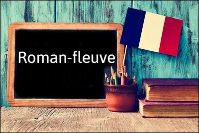 Qu'est-ce qu'un roman-fleuve ?