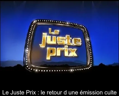 Qui présentait "Le Juste Prix" de 2009 à 2015 ?