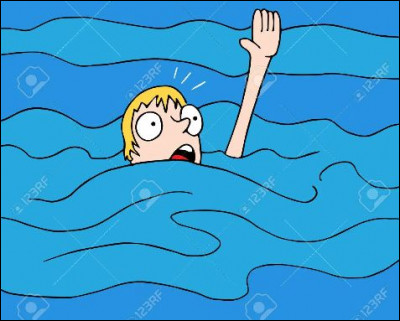 Si quelqu'un se noie, que fais-tu ?