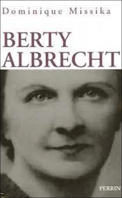 La résistante Berty Albrecht a été retrouvée pendue dans sa cellule, le 31 mai 1943.