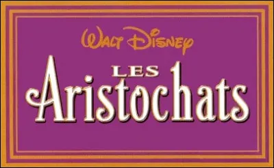 Combien y a-t-il de chats, à la fin de l'histoire des "Aristochats" ?