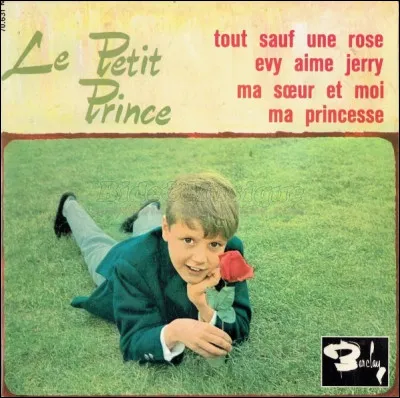 C'était sûrement le plus jeune chanteur des années "Yéyé" ! Il était connu sous le pseudo "Le Petit Prince". Quel est son nom ?