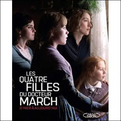 Comment s'appellent les 4 filles du Docteur March, dans les deux romans de Louisa May Alcott ?