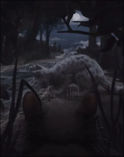 Tu te tournes vers la source du bruit, et une souris déboule hors du buisson que tu avais vu en rêve. Puis tu entends le ruissellement d'une rivière. Assoiffé, tu t'y rends, et lapes un peu d'eau. Mais tu as la sensation d'être observé... Soudain, un animal se jette sur toi ! Tu as le temps de reconnaître l'odeur d'une chatte. Comment réagis-tu ?