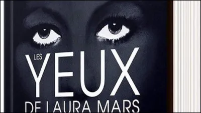 Quelle actrice est à l'affiche du film "Les Yeux de Laura Mars" ?
