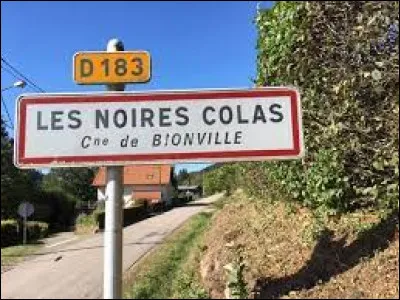 Nous terminons au hameau des Noires Colas, dépendant du village Meurthe-et-Mosellan de Bionville. Nous sommes dans l'ancienne région ...