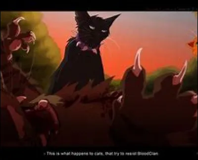 Le clan de la Rivière finit par attaquer ton clan et toi.