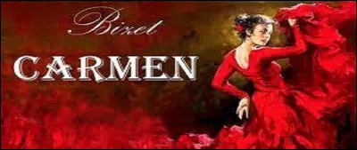 Restons dans la musique et demandons-nous qui est Carmen, personnage féminin d'un opéra-comique de Bizet.