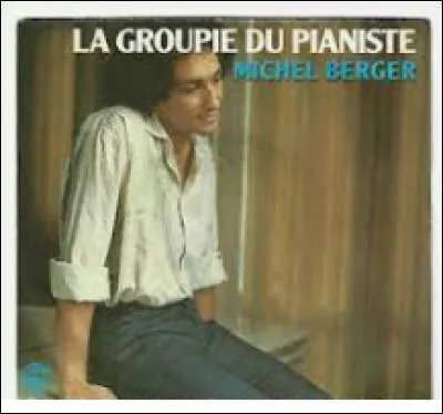 Complète les paroles de "La groupie du pianiste" de Michel Berger ! 

"Elle passe ses nuits sans dormir
À gâcher son bel avenir
La groupie du pianiste
Dieu, que cette fille a l'air triste
Amoureuse d'un égoïste
La groupie du pianiste
Elle fout toute sa vie en l'air
Et toute sa vie c'est pas grand chose
Qu'est-ce qu'elle aurait bien pu faire
À part rêver seule dans son lit..."