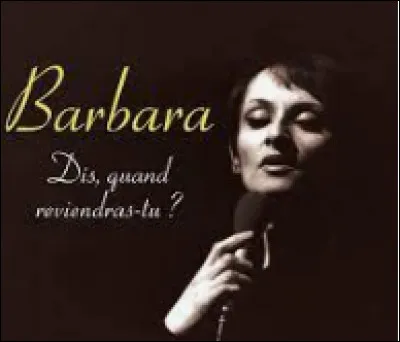 Complète les paroles de "Dis, quand reviendras-tu ?" de Barbara !

"Voilà combien de jours, voilà combien de nuits,
Voilà combien de temps que tu es reparti,
Tu m'as dit cette fois, c'est le dernier voyage,
Pour nos curs déchirés, c'est le dernier naufrage,
Au printemps, tu verras, je serai de retour, ..."