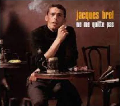 Complète les paroles de "Ne me quitte pas" de Jacques Brel ! 

"Ne me quitte pas
Il faut oublier
Tout peut s'oublier
Qui s'enfuit déjà
Oublier le temps
Des malentendus
Et le temps perdu
À savoir comment
Oublier ces heures
Qui tuaient parfois ..."