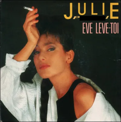 Qui est cette Julie, chanteuse française, égérie des années 80 qui connait la consécration en 1986 avec sa chanson "Ève lève-toi" ?