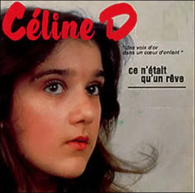 Qui est cette Céline, chanteuse québécoise, qui connait dès 1981 la notoriété avec sa chanson "Ce n'était qu'un rêve" et qui dans la décennie 80 devient une vedette mondiale avec ses albums francophones ?