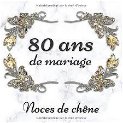 En France, des noces de chêne, fêtées aux bout de 80 ans de mariage, ont déjà été célébrées.