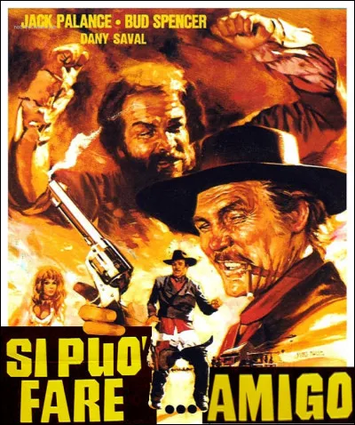Cette même année sort cet opus avec Bud Spencer, Jack Palance et Dany Saval, au titre français légèrement verbeux, tout de même... Quel est-il ?