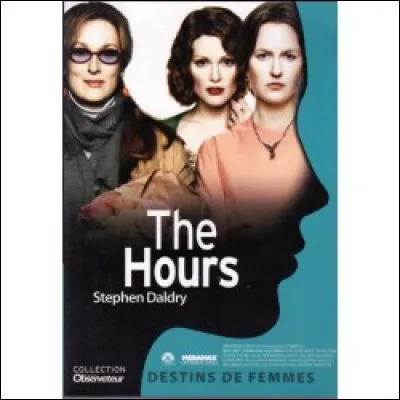 Laquelle de ces actrices ne joue pas dans "The Hours", film réalisé par Stephen Daldry, sorti en 2002 ?