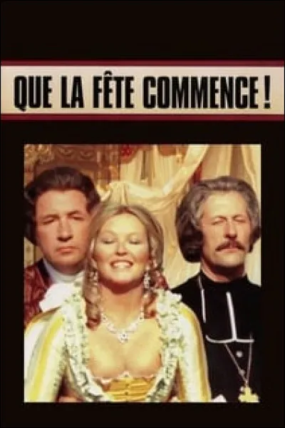 Lequel de ces acteurs ne joue pas dans "Que la fête commence", film réalisé par Bertrand Tavernier, sorti en 1975 ?