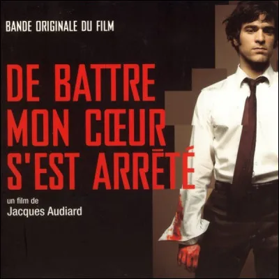 Lequel / laquelle de ces acteurs / actrices ne joue pas dans "De battre mon coeur s'est arrêté", film réalisé par Jacques Audiard, sorti en 2005 ?