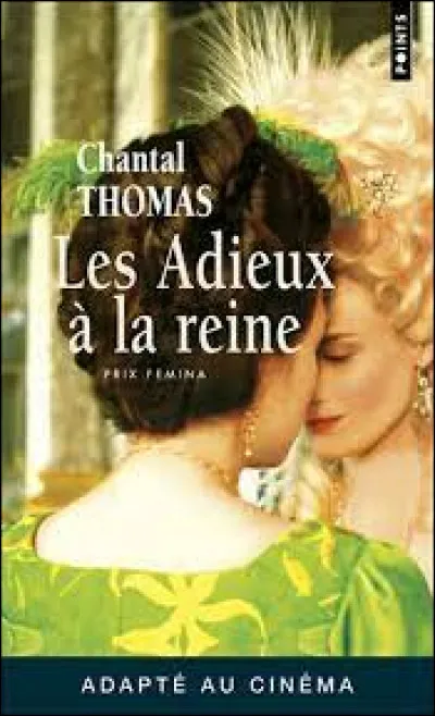 Laquelle de ces actrices ne joue pas dans "Les Adieux à la reine", film réalisé par Benoît Jacquot, sorti en 2012 ?