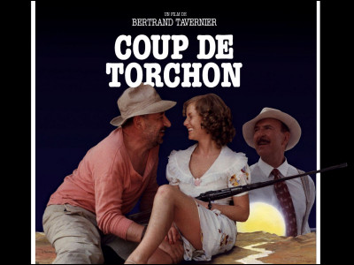 Lequel / laquelle de ces acteurs / actrices ne joue pas dans "Coup de torchon", film réalisé par Bertrand Tavernier, sorti en 1981 ?