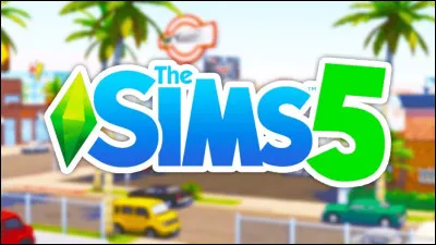 Est-ce que « Les Sims 5 » vont sortir éventuellement ?
