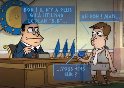 Alors, devant l'échec de ces mesures, les "technogratos brussiliensis" optent pour LA solution extrême : on dépêche aux Grecs... (Complétez !)