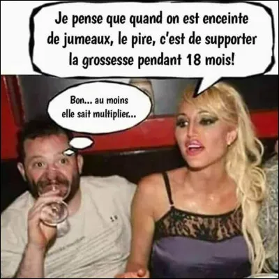 Je l'aime bien celle-là ! Qui a dit ça ?