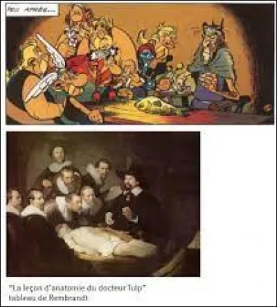 Dans cette scène Albert Uderzo s'est amusé à reproduire le tableau "Le Leçon d'anatomie du docteur Tulp", qui a été peint par ...