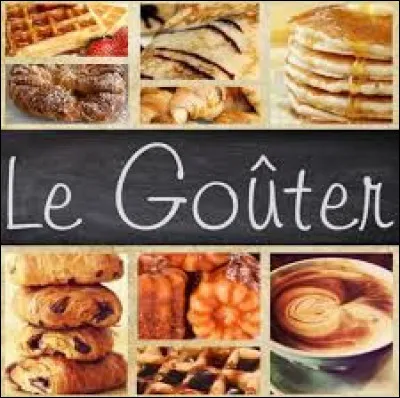 Pour accompagner votre goûter, vous optez pour