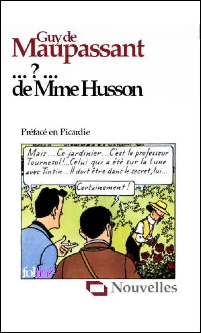 Mme Husson, modèle de vertu de Gisors, s'est mis en tête de promouvoir la chasteté dans sa ville : quel est le titre de cette célèbre nouvelle ?