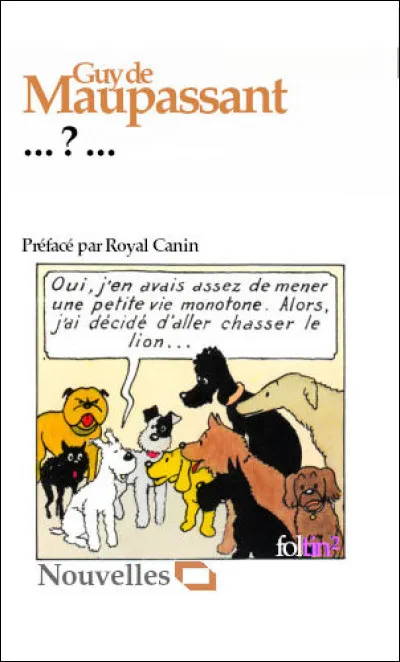 C'est l'époque où la SPA fait parler d'elle et Maupassant n'y est pas insensible. Quelle nouvelle écrit-il ?