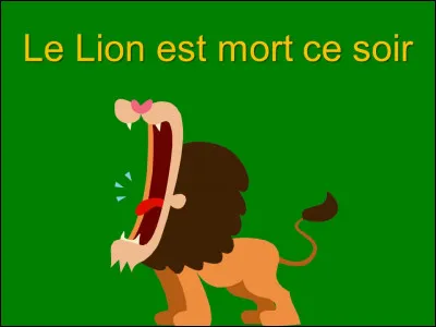 Quel groupe chantait "Le Lion est mort ce soir" ?