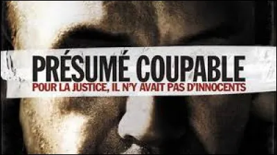 Le film français "Présumé coupable" est interprété par Philippe Torreton.