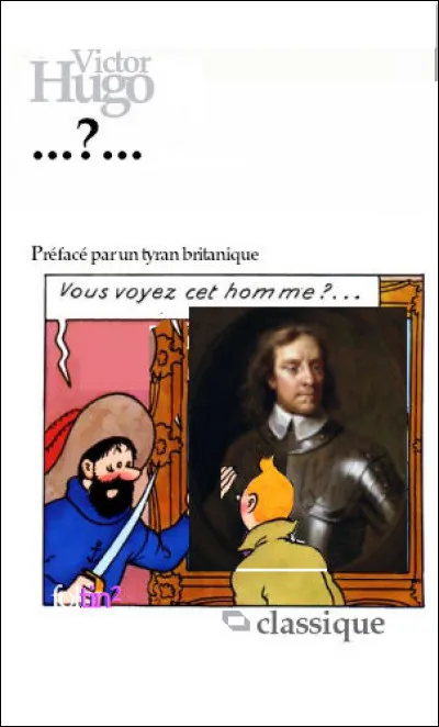 Cette autre pièce n'a, quant à elle, jamais été montée du vivant de l'auteur car injouable : près de 7 000 vers ! Quel est son titre ?