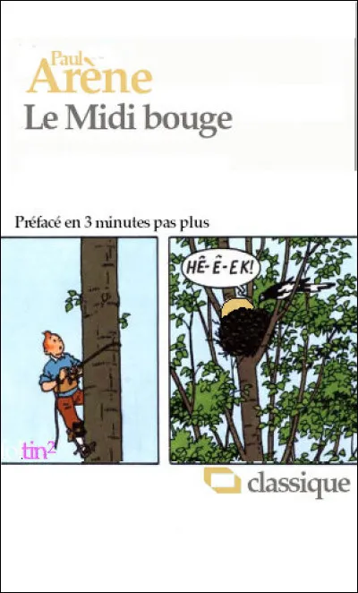 "Le Midi bouge" est un recueil de contes en français de l'écrivain provençal Paul Arène comprenant une "Fantaisie [... ?...]" ainsi que "Les ufs [... ?...]". (Complétez les crochets !)