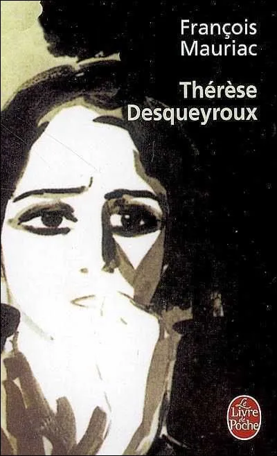 Qui a écrit le roman "Thérèse Desqueyroux" (1927) ?