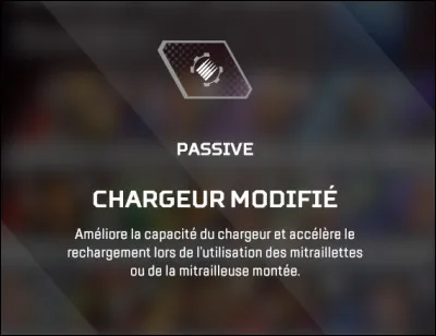 Qui a la compétence passive *Chargeur modifié* ?