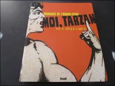 Ah oui, au fait, connaissez-vous l'auteur des bouquins où apparaît Tarzan !