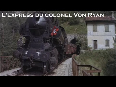 "L'Express du colonel Von Ryan" est le titre d'un film interprété par Frank Sinatra.