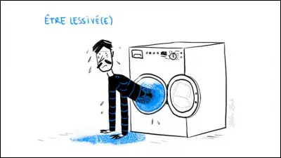 Que signifie "Être lessivé" ?
