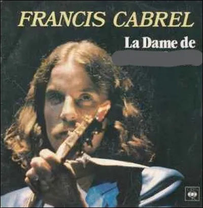 Dans une de ses chansons, chez qui Francis Cabrel dit-il qu'il ira dormir ?