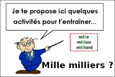 "Mille milliers" correspond au nombre :