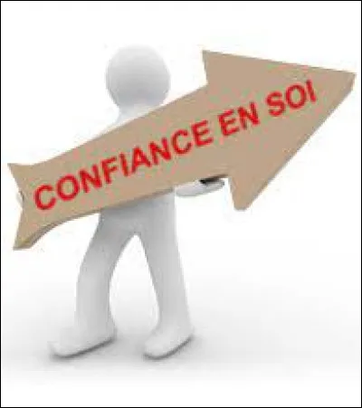 Penses-tu avoir confiance en toi ?