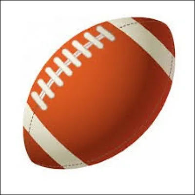 Et ce ballon de forme ovale c'est pour...